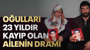 Oğulları 23 yıldır kayıp olan ailenin dramı